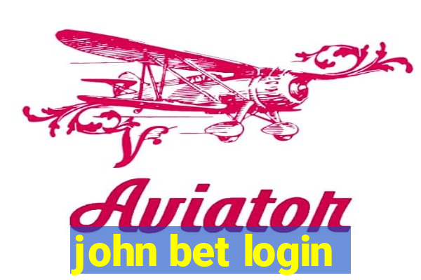 john bet login